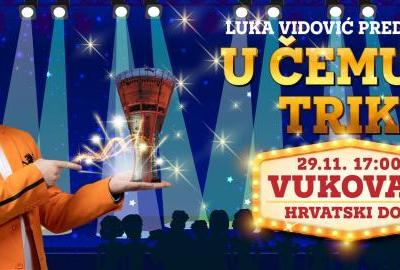 Mađioničar Luka Vidović stiže u grad heroj Vukovar!