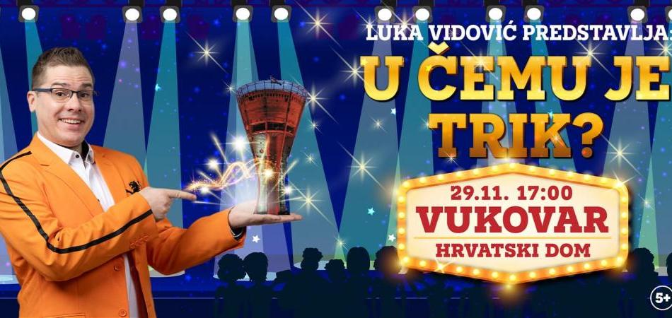 Mađioničar Luka Vidović stiže u grad heroj Vukovar!